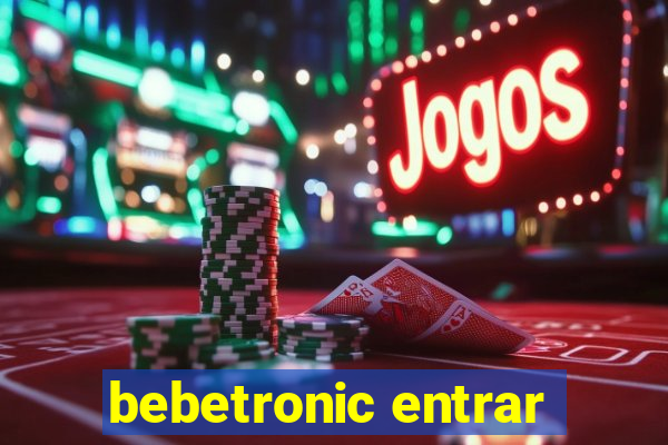 bebetronic entrar